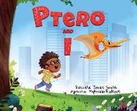 Ptero and I - Rachelle Jones Smith - cover