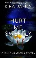 Hurt Me Sweetly - Kira James - cover