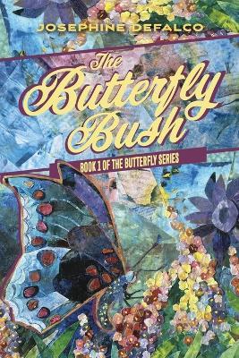 The Butterfly Bush - Josephine Defalco - cover