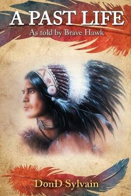 A Past Life: As told by Brave Hawk - Dond Sylvain - cover