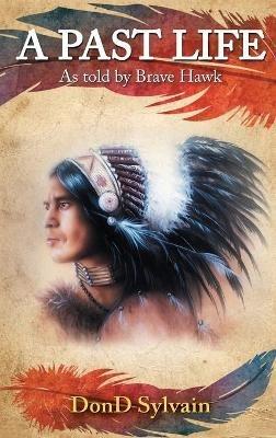 A Past Life: As told by Brave Hawk - Dond Sylvain - cover