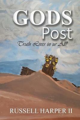 Gods Posts: (Truth Lives in us All!) - Russell James Harper - cover