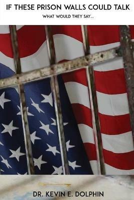 If These Prison Walls Could Talk What Would They Say... - Dolphin - cover