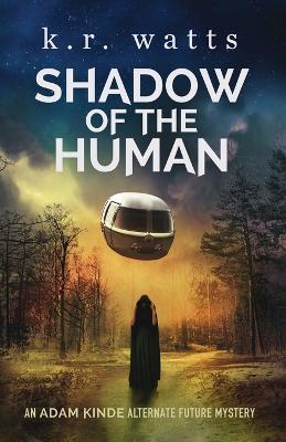 Shadow of the Human - K R Watts - cover