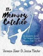 The Memory Catcher: An Interactive Journal That Uncovers Forgotten Memories From Your Past