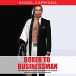 Boxer to Businessman