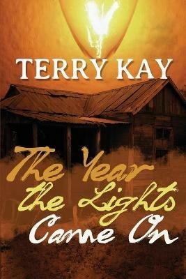 The Year the Lights Came On - Terry Kay - cover