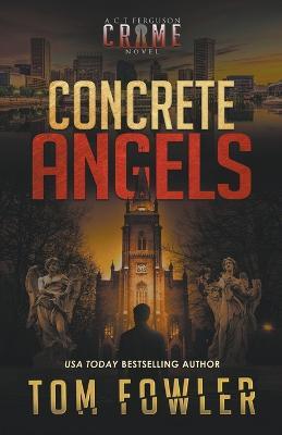 Concrete Angels: A C.T. Ferguson Crime Novel - Tom Fowler - cover