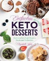Einfaches Bundle Keto Desserts: Zwei Jahre Low Carb Desserts, Snack und Fettbomben - Elizabeth Jane - cover