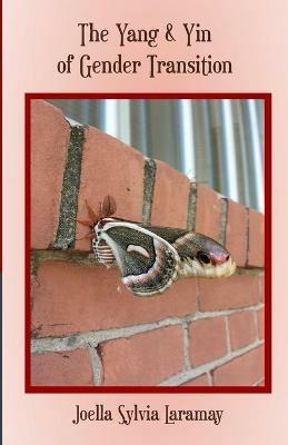 The Yang & Yin of Gender Transition - Joella Sylvia Laramay - cover