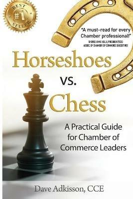 Horseshoes vs. Chess: A Practical Guide for Chamber of Commerce Leaders - Dave Adkisson - cover
