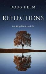 Reflections: Looking Back On Life