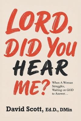 Lord, Did You Hear Me? - David Scott - cover