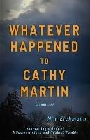 Whatever Happened to Cathy Martin - MIM Eichmann - cover