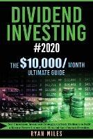Dividend Investing #2020: Best Uncommon Investment Strategies on Stock Dividends to Build a Massive Passive Income Cash-Flow and Gain Financial Freedom