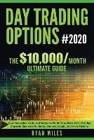 Day Trading Options Ultimate Guide 2020: From Beginners to Advance in weeks! Best Strategies, Tools, and Setups to Profit from Short-Term Trading Opportunities on ETF, Stocks, Futures, Crypto, and Forex Options - Ryan Miles - cover