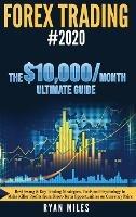 Forex Trading #2020: Best Swing & Day Trading Strategies, Tools and Psychology to Make Killer Profits from ShortTerm Opportunities on Currency Pairs: Best Swing & Day Trading Strategies, Tools and Psychology to Make Killer Profits from ShortTerm Opportunities on Currency Pairs - Ryan Miles - cover