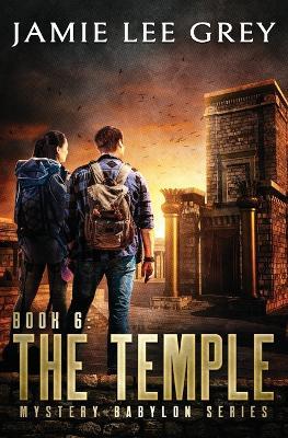 Mystery Babylon, Book 6: The Temple - Jamie Lee Grey - cover