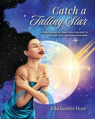 Catch a Falling Star - Rikkianisha Hunt - cover