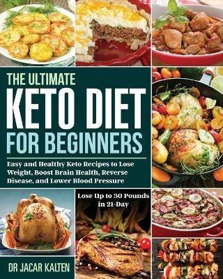 The Ultimate Keto Diet for Beginners - Jacar Kalten - cover