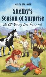 Shelby's Season of Surprise: An Old Quarry Lake Farms Tale. The perfect gift for girls age 9-12. (The Old Quarry Lake Farms Tales Book 4)