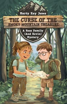 The Curse of the Smoky Mountain Treasure: A Ross Family (And Kevin) Mystery - Marty Kay Jones - cover