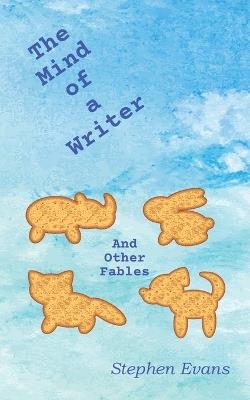 The Mind of a Writer and other Fables - Stephen Evans - cover