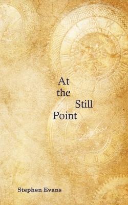 At the Still Point: A Play in Two Acts - Evans - cover