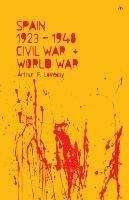 Spain 1923-48, Civil War and World War - Arthur F Loveday - cover