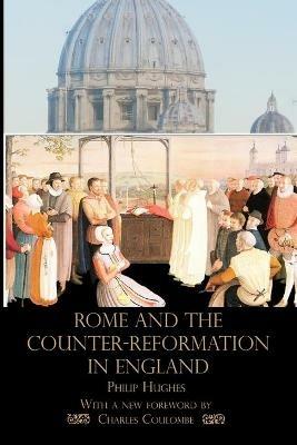 Rome and the Counter-Reformation in England - Philip Hughes - cover