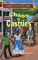 Chaos in Castries: Caribbean Adventure Series Book 5