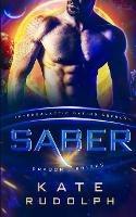 Saber: Intergalactic Dating Agency - Kate Rudolph - cover