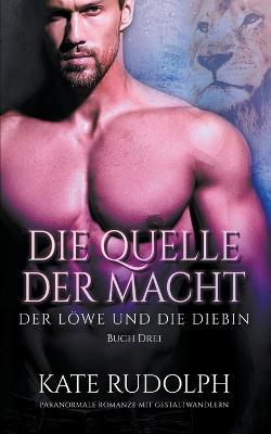 Die Quelle Der Macht - Kate Rudolph,Renate Doering - cover