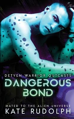 Dangerous Bond: Mated to the Alien Universe - Kate Rudolph - cover