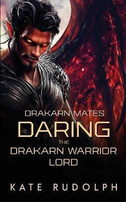 Daring the Drakarn Warrior Lord - Kate Rudolph - cover