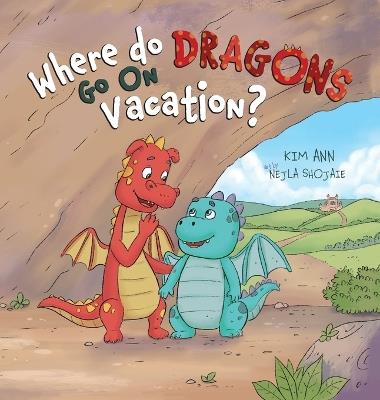 Where Do Dragons Go on Vacation? - Kim Ann - cover
