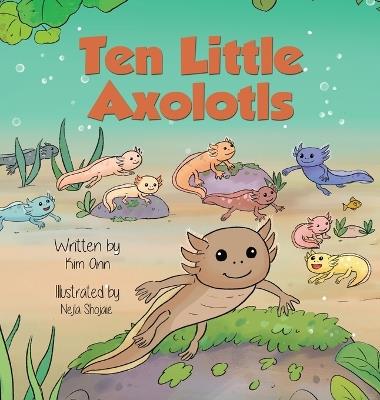 Ten Little Axolotls - Kim Ann - cover