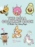 The Boba Coloring Book: 50 Bubble Tea Coloring Pages - Bitsy Boba - cover