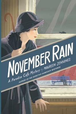 November Rain: A Paradise Cafe Mystery - Maureen Jennings - cover
