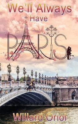 We'll Always Have Paris - Willard Oriol - cover