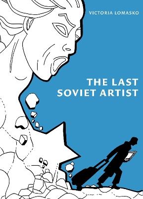 The Last Soviet Artist - Victoria Lomasko - cover