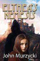 Elthea's Nemesis - John Murzycki - cover