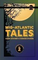 Mid-Atlantic Tales: Short Mystery and Horror Stories - cover