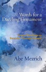 Words for a Dazzling Firmament: Poems / Readings on Bereshit Through Shemot
