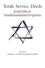 Torah, Service, Deeds: Jewish Ethics in Transdenominational Perspectives