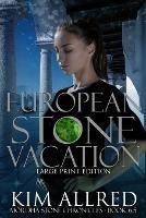 European Stone Vacation Large Print: Book 6.5