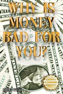 Why is money Bad For You? - Robert Wyeth - cover