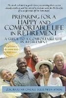 Preparing for a Happy and Comfortable Life in Retirement: A Guide to a Comfortable Life in Retirement