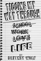 Ticcing My Way Through Life - Britney Wolf - cover