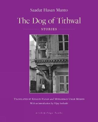 The Dog of Tithwal: Stories - Sadaat Hasan Manto - cover